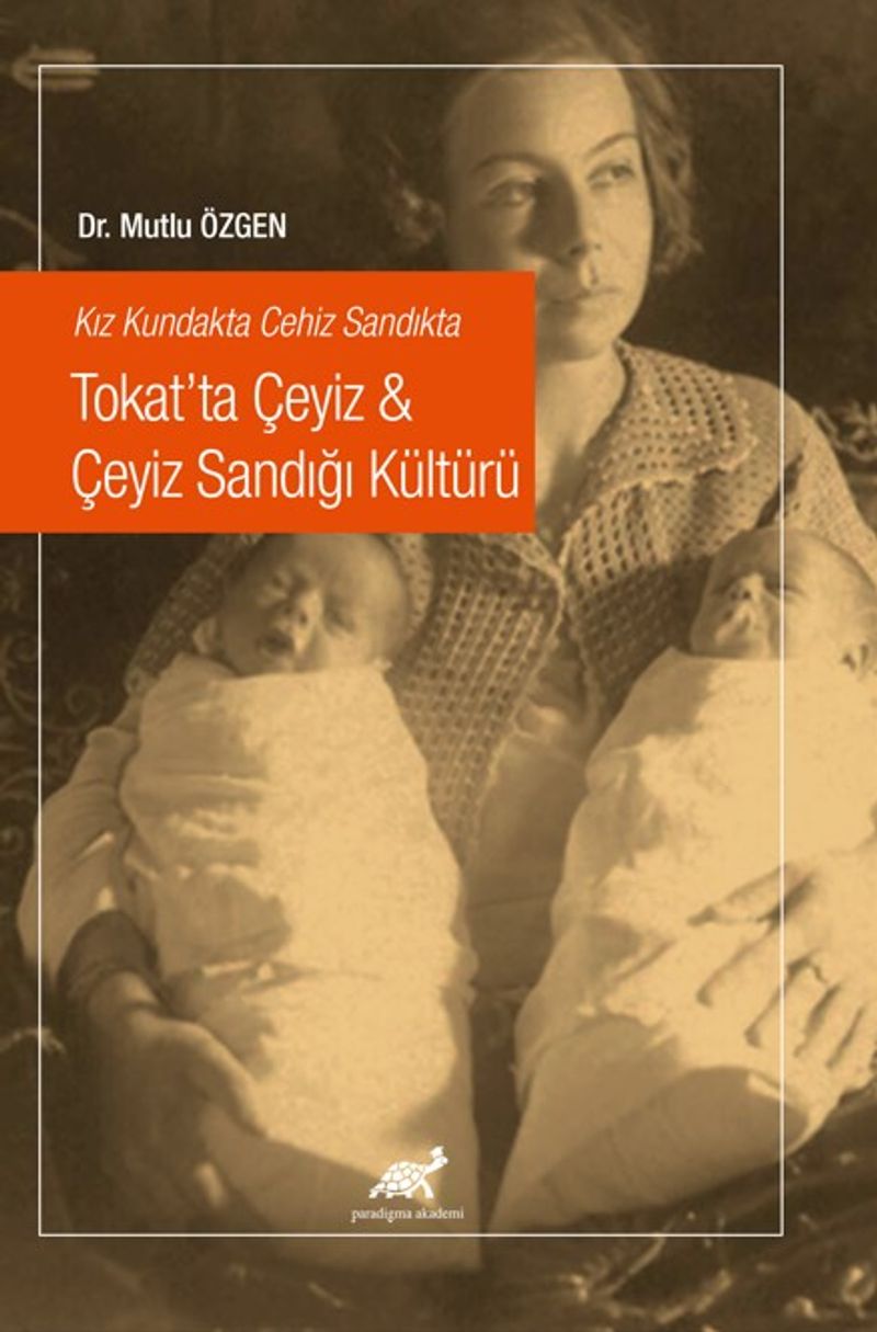Kız Kundakta Cehiz Sandıkta Tokat'ta Çeyiz Çeyiz Sandığı Kültürü kitap kapağı
