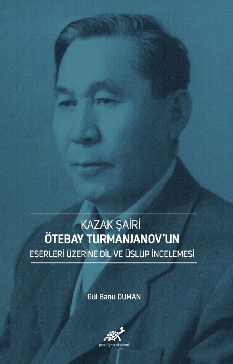 Kazak Şairi Ötebay Turmanjanov'un Eserleri Üzerine Dil ve Üslup İncelenmesi kitap kapağı