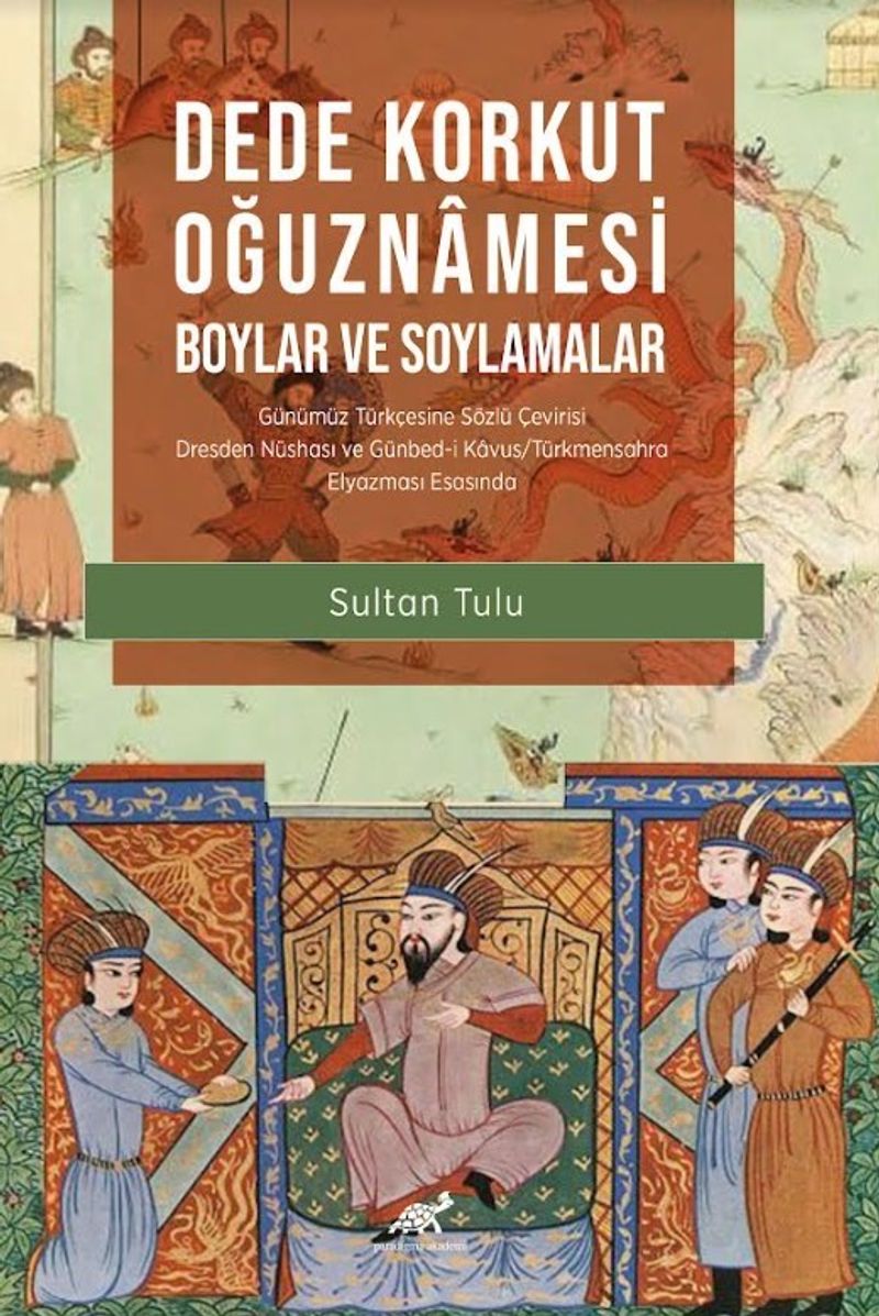 Dede Korkut Oğuznamesi -Boylar ve Soylamalar- Günümüz Türkçesine Sözlü Çevirisi Dresden Nüshası ve Günbed-i Kavus/Türkmensahra Elyazması Esasında (Sayfa ve Satır Numaralı) kitap kapağı