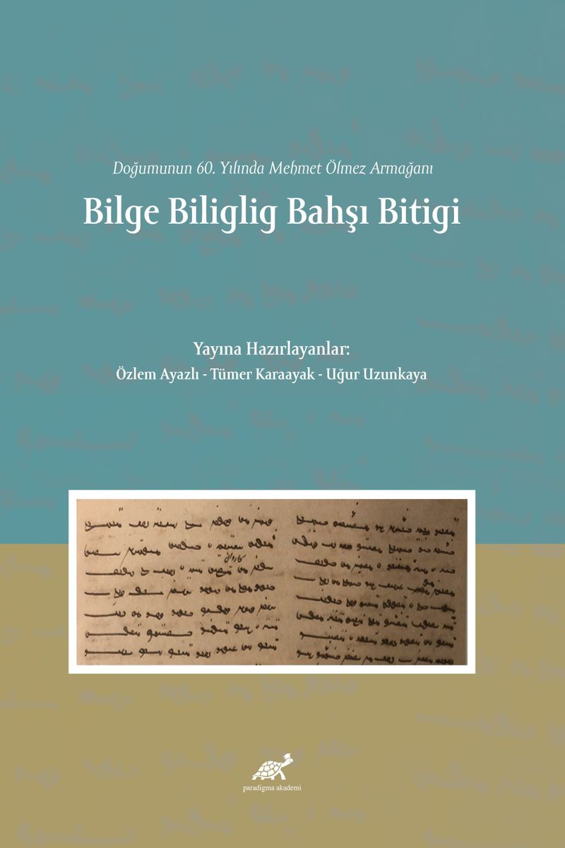 Doğumunun 60. Yılında Mehmet Ölmez Armağanı Bilge Biliglig Bahşı Bitigi kitap kapağı