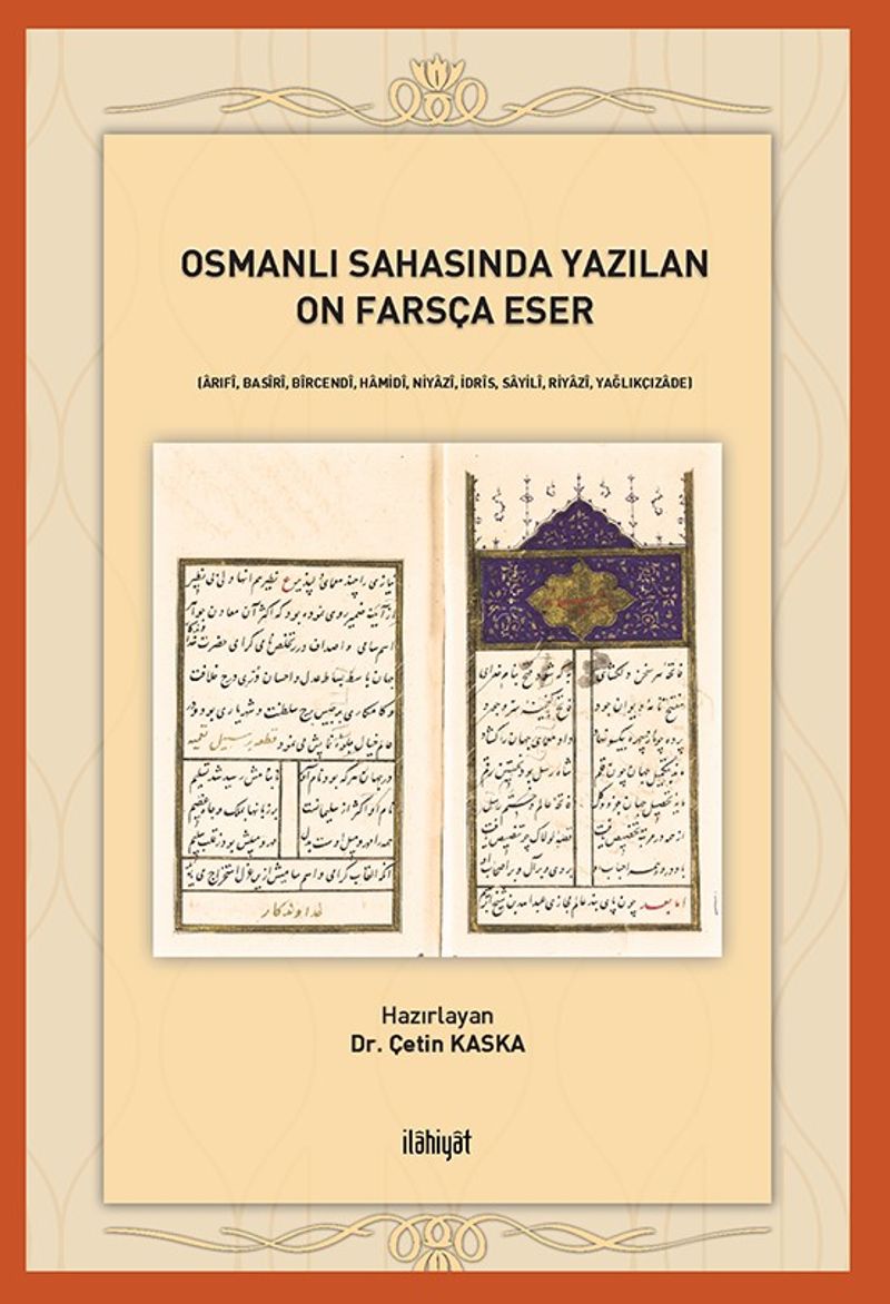 Osmanlı Sahasında Yazılan On Farsça Eser Ârıfî, Basîrî, Bîrcendî, Hamidî, Niyazî, İdrîs, Sayilî, Riyazî, Yağlıkçızade kitap kapağı