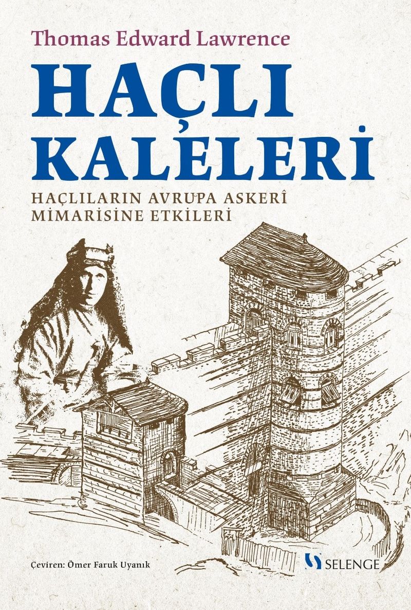 Haçlı Kaleleri: Haçlıların Avrupa Askerî Mimarisine Etkileri kitap kapağı