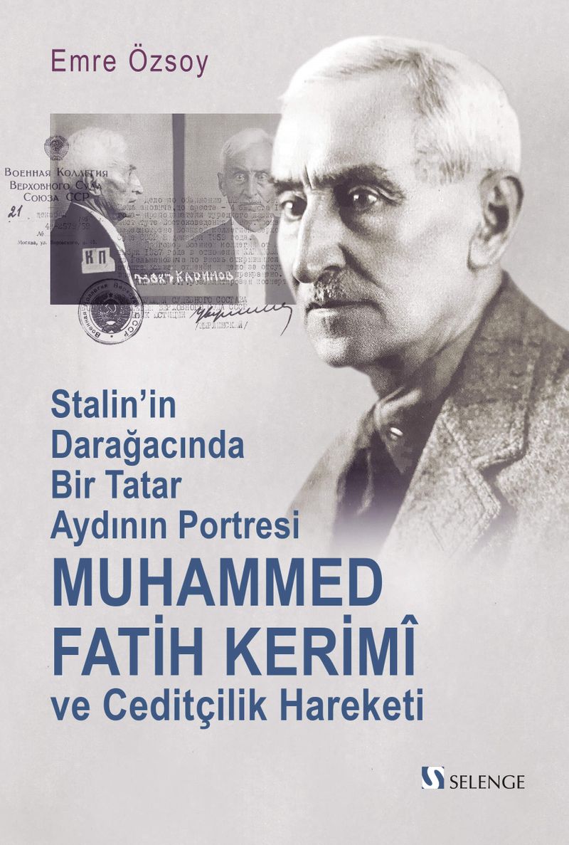 Muhammed Fatih Kerimî ve Ceditçilik Hareketi Stalin'in Darağacında Bir Tatar Aydının Portresi kitap kapağı
