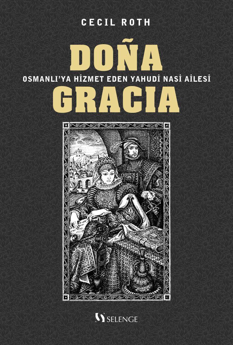 Dona Gracia Osmanlı'ya Hizmet Eden Yahudi Nasi Ailesi kitap kapağı