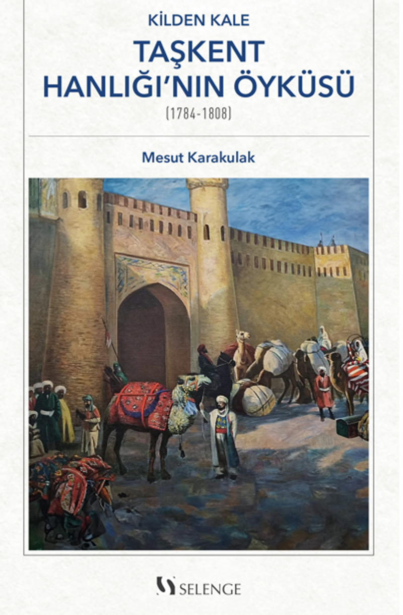 Kilden Kale: Taşkent Hanlığı'nın Öyküsü (1784-1808) kitap kapağı