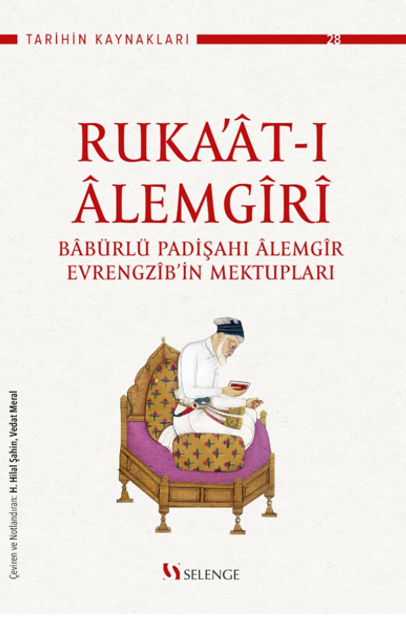 Ruka'at-ı Âlemgîrî: Babürlü Padişahı Âlemgîr Evrengzîb'in Mektupları kitap kapağı