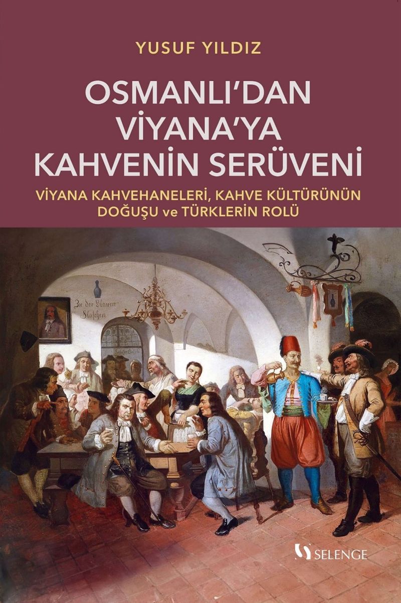 Osmanlı'dan Viyana'ya Kahvenin Serüveni kitap kapağı