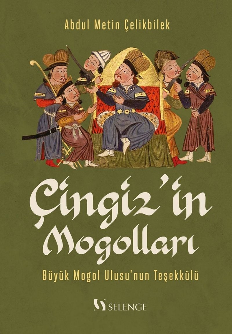 Çingiz'in Mogolları Büyük Mogol Ulusu'nun Teşekkülü kitap kapağı