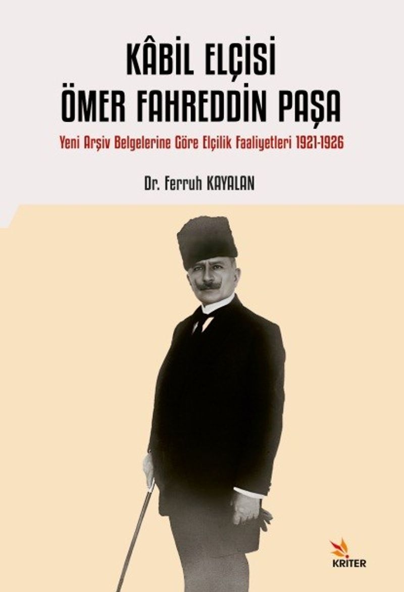 Kabil Elçisi Ömer Fahreddin Paşa Yeni Arşiv Belgelerine Göre Elçilik Faaliyetleri 1921-1926 kitap kapağı