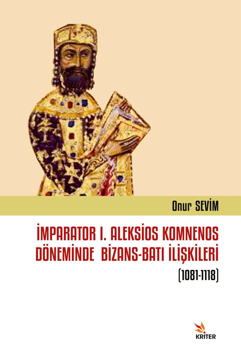 İmparator I. Aleksios Komnenos Döneminde Bizans-Batı İlişkileri (1081-1118) kitap kapağı
