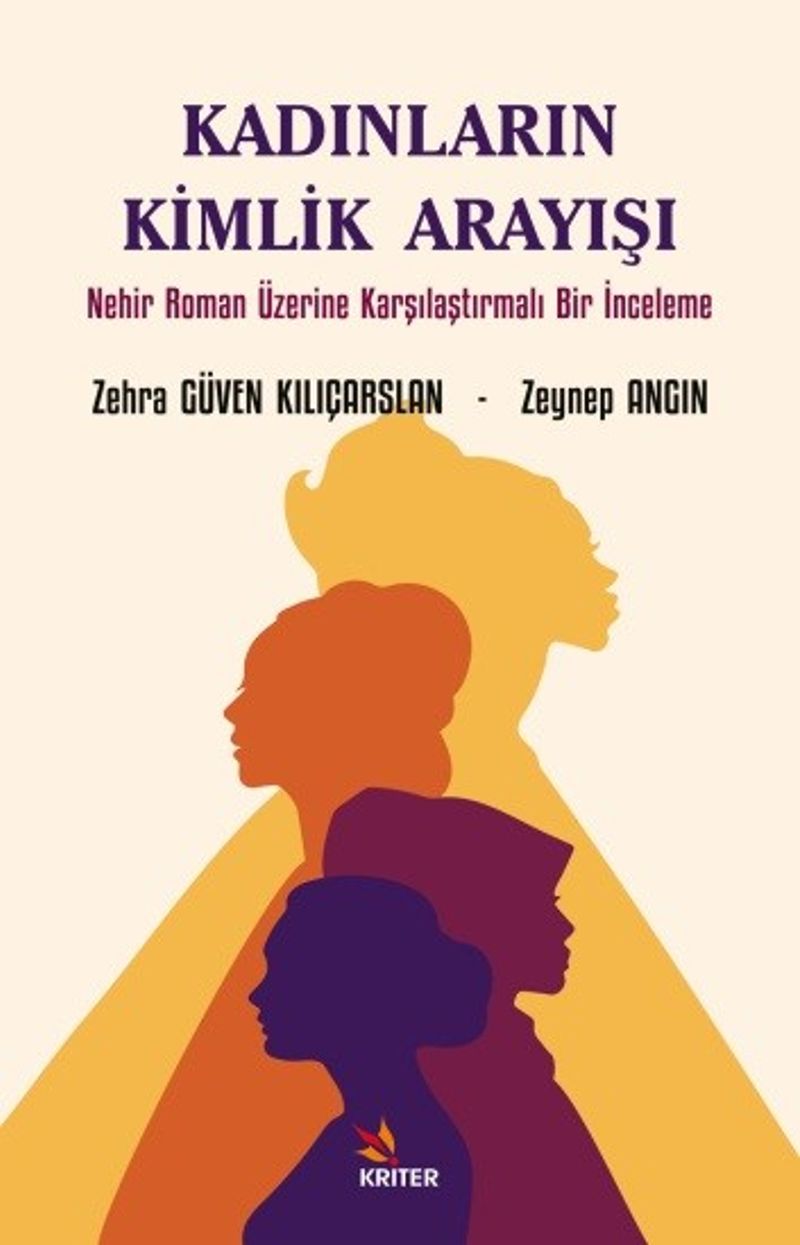 Kadınların Kimlik Arayışı Nehir Roman Üzerine Karşılaştırmalı Bir İnceleme kitap kapağı