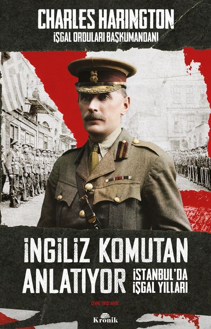 İngiliz Komutan Anlatıyor İstanbul'da İşgal Yılları kitap kapağı