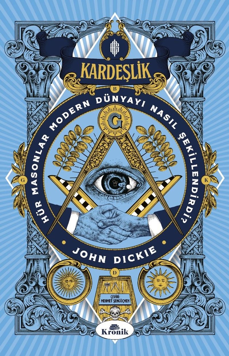 Kardeşlik Hür Masonlar Modern Dünyayı Nasıl Şekillendirdi? kitap kapağı