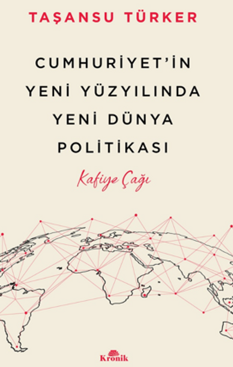 Cumhuriyet'in Yeni Yüzyılında Yeni Dünya Politikası / Kafiye Çağı kitap kapağı