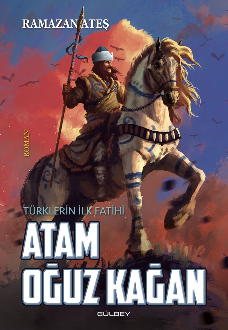 Atam Oğuz Kağan Türklerin İlk Fatihi kitap kapağı