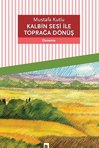 Kalbin Sesi ile Toprağa Dönüş kitap kapağı