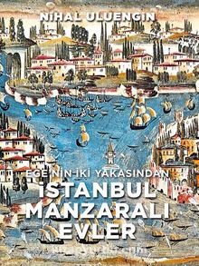 Ege’nin İki Yakasından İstanbul Manzaralı Evler kitap kapağı