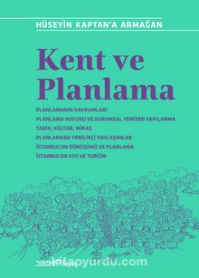 Kent ve Planlama & Hüseyin Kaptan’a Armağan kitap kapağı
