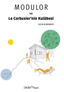 Modulor ve Le Corbusier’nin Kulübesi kitap kapağı