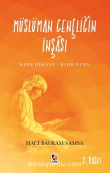 Müslüman Gençliğin İnşası & Kırk Hikaye - Kırk Ders kitap kapağı