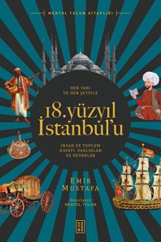 Her Yanı ve Her Şeyiyle 18. Yüzyıl İstanbul’u kitap kapağı