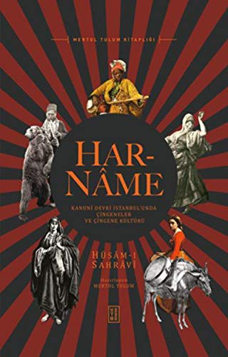 Har-name & Kanuni Devri İstanbul’unda Çingeneler ve Çingene Kültürü kitap kapağı