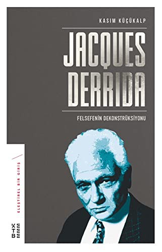 Jacques Derrida & Felsefenin Dekonstrüksiyonu kitap kapağı