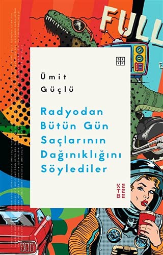Radyodan Bütün Gün Saçlarının Dağınıklığını Söylediler kitap kapağı