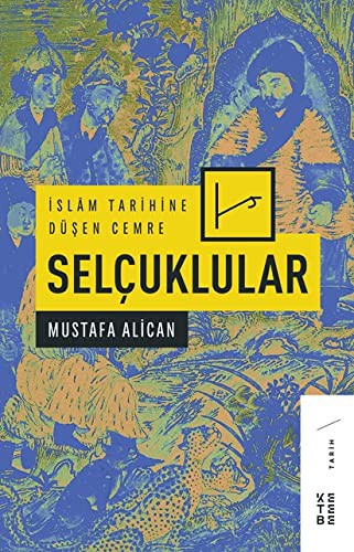 İslam Tarihine Düşen Cemre: Selçuklular kitap kapağı