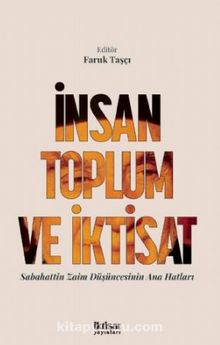 İnsan Toplum ve İktisat Sabahattin Zaim Düşüncesinin Ana Hatları kitap kapağı