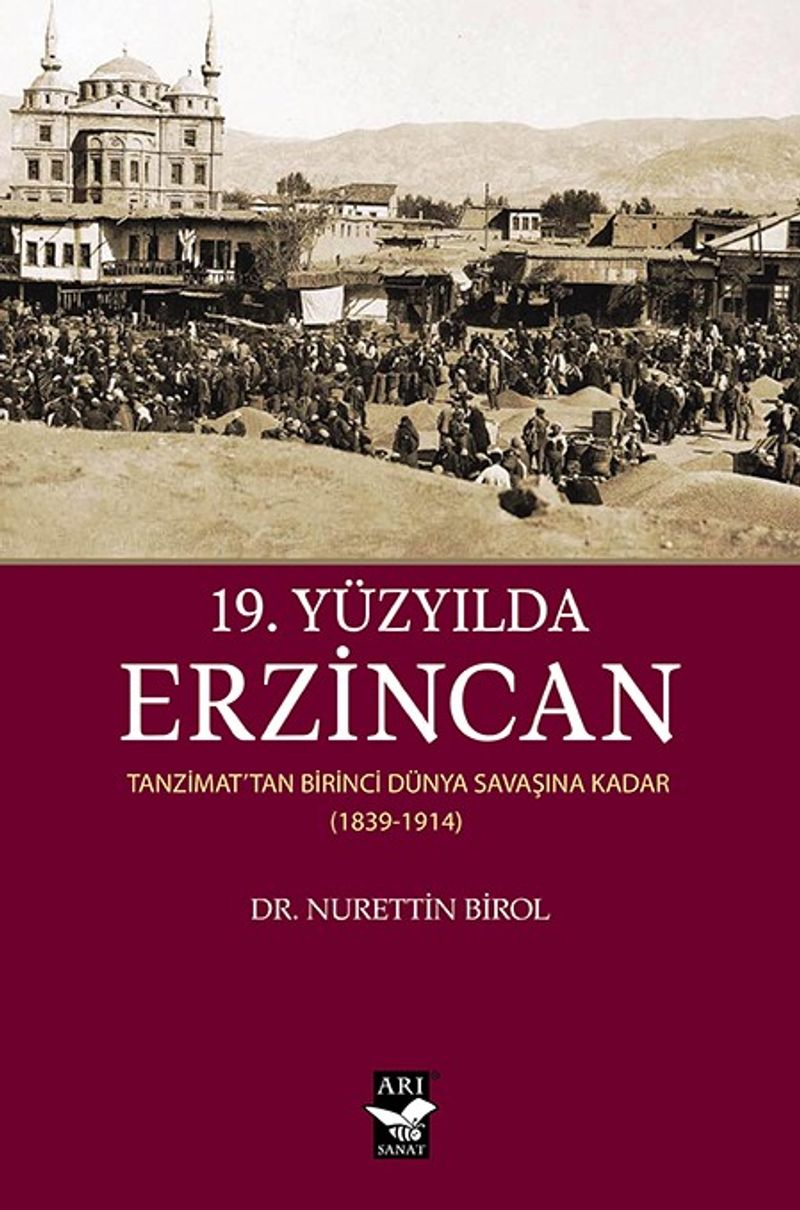 19.Yüzyılda Erzincan Tanzimattan Birinci Dünya Savaşına Kadar (1839-1914) kitap kapağı