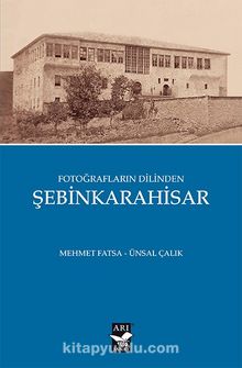 Fotoğrafların Dilinden Şebinkarahisar kitap kapağı
