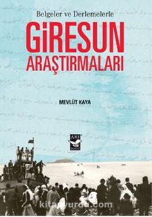 Giresun Araştırmaları - Belgeler Ve Derlemelerle kitap kapağı
