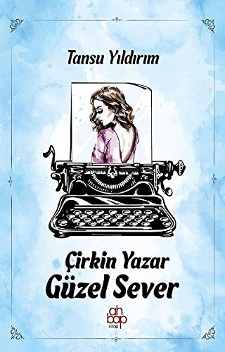 Çirkin Yazar Güzel Sever kitap kapağı