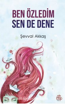 Ben Özledim Sen de Dene kitap kapağı
