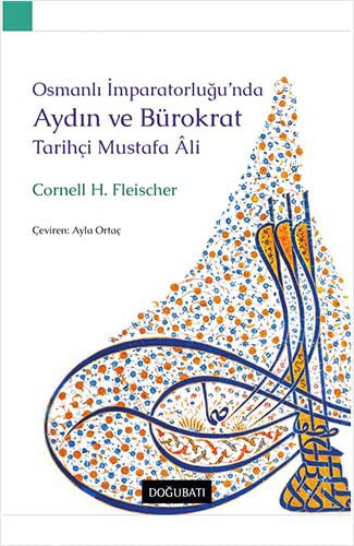 Osmanlı İmparatorluğu’nda Aydın Ve Bürokrat Tarihçi Mustafa Âli kitap kapağı