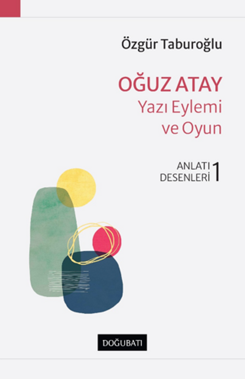 Oğuz Atay – Yazı Eylemi Ve Oyun Anlatı Desenleri - 1 kitap kapağı