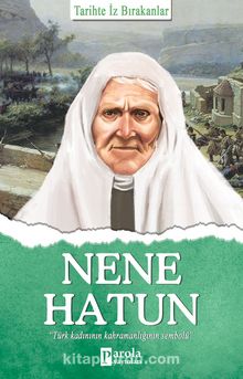 Nene Hatun / Tarihte İz Bırakanlar kitap kapağı