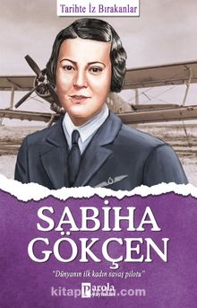 Sabiha Gökçen / Tarihte İz Bırakanlar kitap kapağı