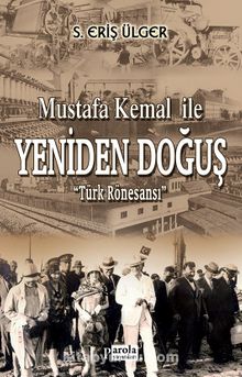 Mustafa Kemal ile Yeniden Doğuş & Türk Rönesansı kitap kapağı