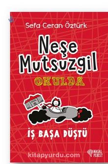 Neşe Mutsuzgil Okulda - İş Başa Düştü kitap kapağı