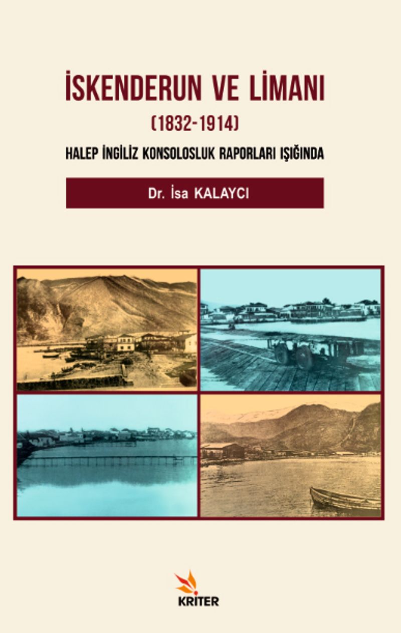 İskenderun ve Limanı (1832-1914 Halep İngiliz Konsolosluk Raporları Işığında kitap kapağı