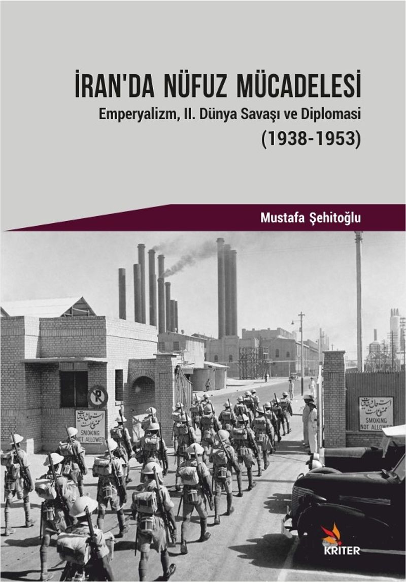 İran'da Nüfuz Mücadelesi Emperyalizm II. Dünya Savaşı ve Diplomasi (1938-1953) kitap kapağı