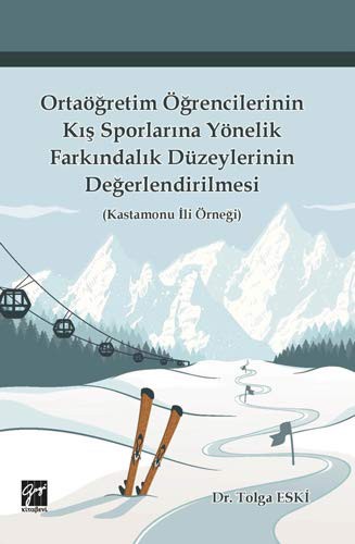 Ortaöğretim Öğrencilerinin Kış Sporlarına Yönelik Farkındalık Düzeylerinin Değerlendirilmesi kitap kapağı