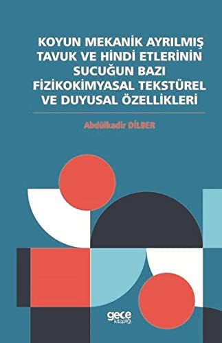 Koyun Mekanik Ayrılmış Tavuk ve Hindi Etlerinin Sucuğun Bazı Fizikokimyasal Tekstürel ve Duyusal Özellikleri kitap kapağı