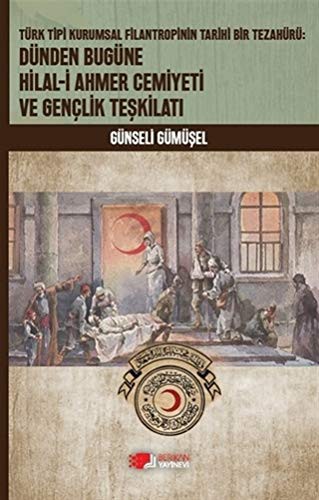 Dünden Bugüne Hilal-i Ahmer Cemiyeti ve Gençlik Teşkilatı kitap kapağı