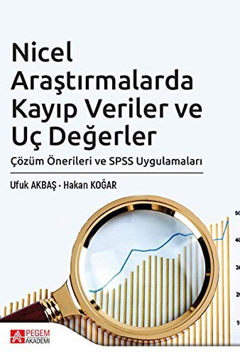 Nicel Araştırmalarda Kayıp Veriler ve Uç Değerler Çözüm Önerileri ve SPSS Uygulamaları kitap kapağı
