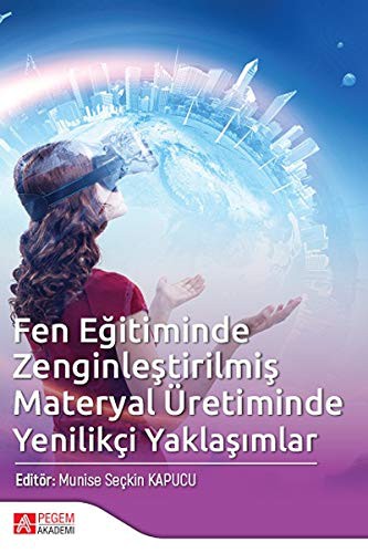 Fen Eğitiminde Zenginleştirilmiş Materyal Üretiminde Yenilikçi Yaklaşımlar kitap kapağı