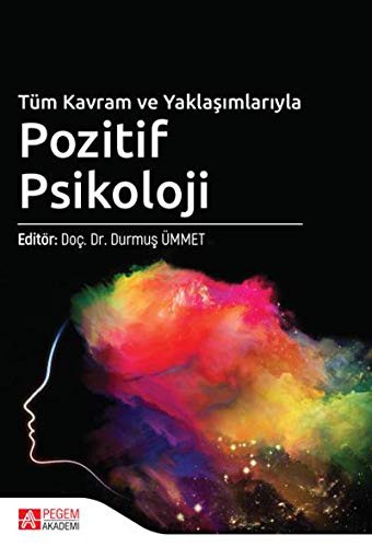 Tüm Kavram ve Yaklaşımlarıyla Pozitif Psikoloji kitap kapağı