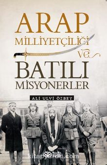 Arap Milliyetçiliği Ve Batılı Misyonerler kitap kapağı